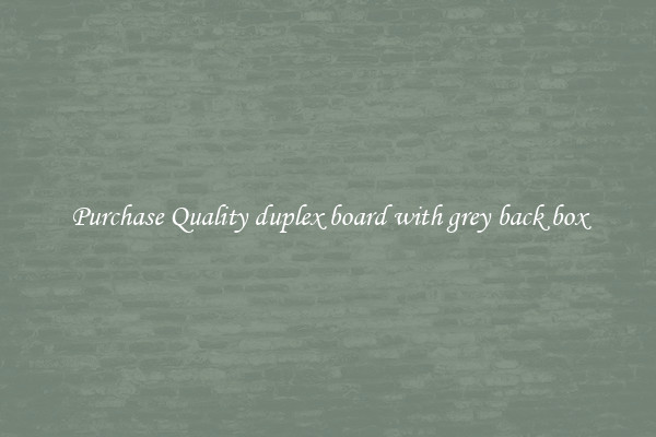 Purchase Quality duplex board with grey back box