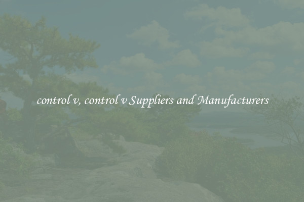 control v, control v Suppliers and Manufacturers