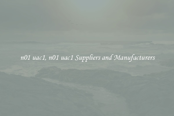 n01 uac1, n01 uac1 Suppliers and Manufacturers