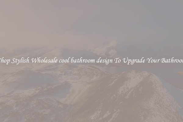 Shop Stylish Wholesale cool bathroom design To Upgrade Your Bathroom