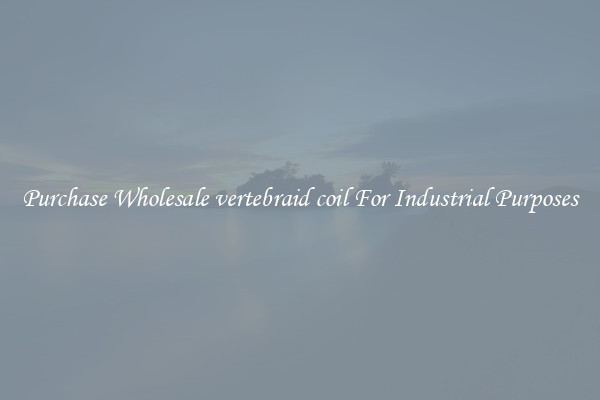 Purchase Wholesale vertebraid coil For Industrial Purposes