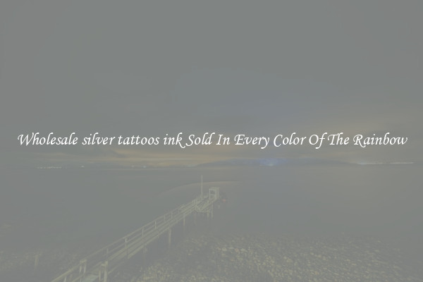 Wholesale silver tattoos ink Sold In Every Color Of The Rainbow