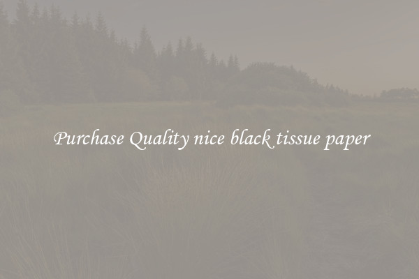 Purchase Quality nice black tissue paper