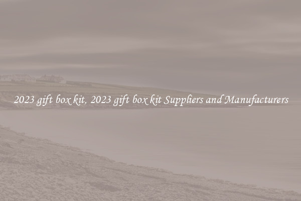2023 gift box kit, 2023 gift box kit Suppliers and Manufacturers