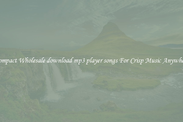 Compact Wholesale download mp3 player songs For Crisp Music Anywhere