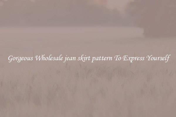 Gorgeous Wholesale jean skirt pattern To Express Yourself