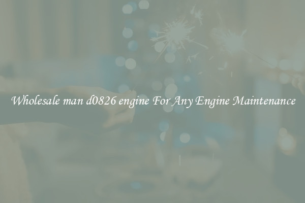 Wholesale man d0826 engine For Any Engine Maintenance