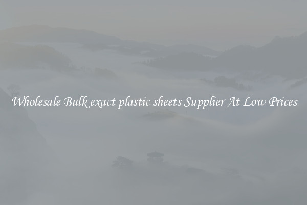 Wholesale Bulk exact plastic sheets Supplier At Low Prices