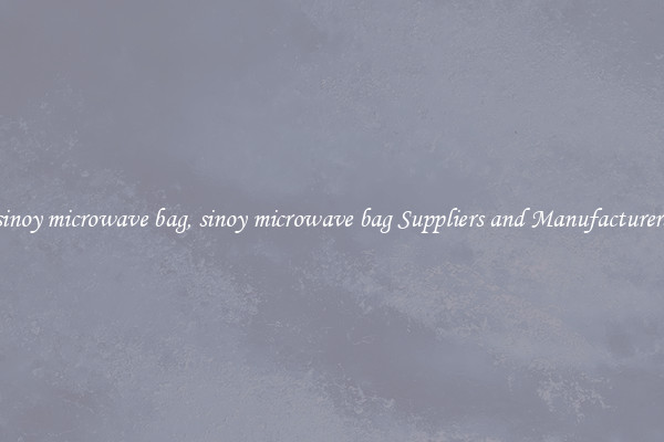 sinoy microwave bag, sinoy microwave bag Suppliers and Manufacturers